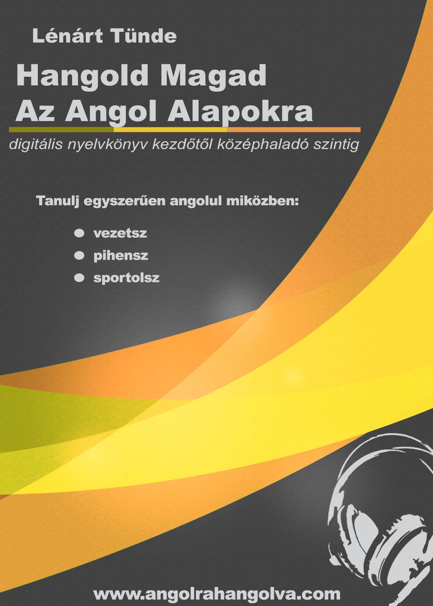 Hangold Magad Az Angol Alapokra - Lénárt Tünde